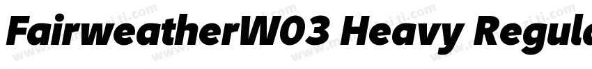 FairweatherW03 Heavy Regular字体转换